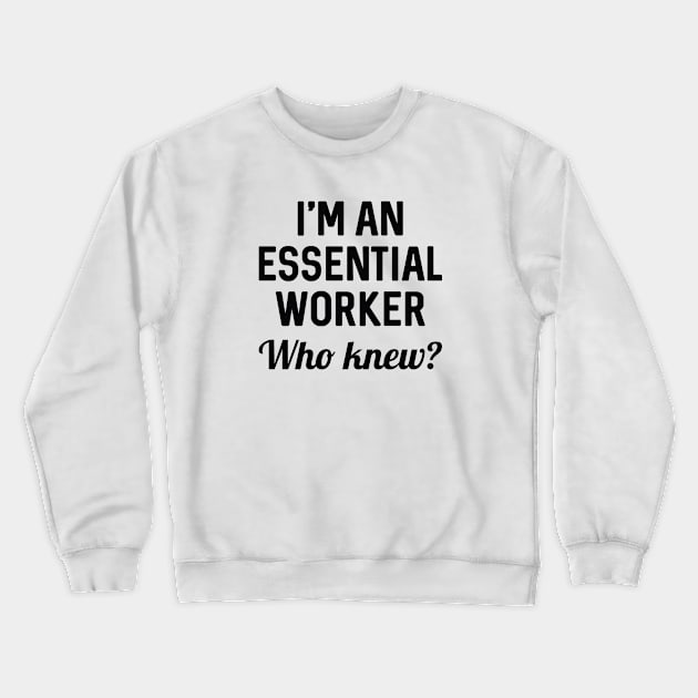 Essential Worker Crewneck Sweatshirt by SociallyDistant